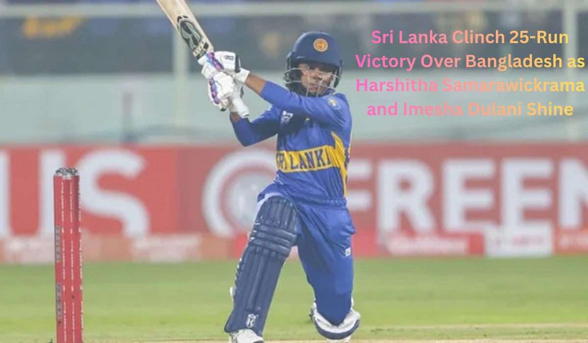 Sri Lanka Clinch 25-Run Victory